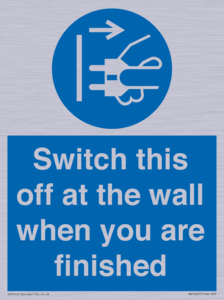 Switch this off at the wall when you are finished